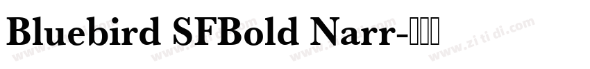 Bluebird SFBold Narr字体转换 Bluebird SFBold Narr字体转换